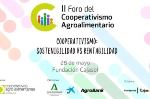 Cooperativas Agro-alimentarias de Andalucía celebra el II Foro del Cooperativismo Agroalimentario en Sevilla