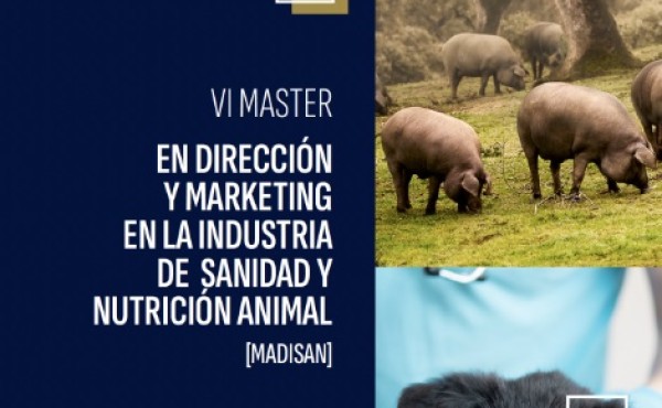 VI edición del Máster en Dirección y Marketing en la Industria de Sanidad y Nutrición Animal