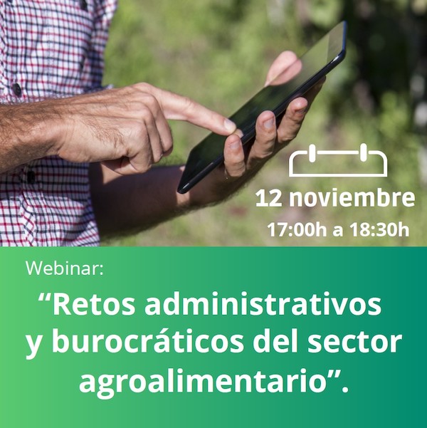 Agronegocios organiza un webinario sobre “Retos administrativos y burocráticos del sector”