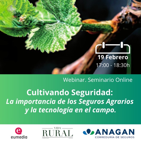 Cultivando Seguridad, un webinar de Vida Rural sobre la importancia de los seguros agrarios y la tecnología